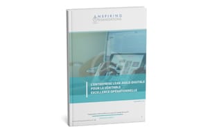 L'entreprise Lean-Agile digitale pour la véritable excellence opérationnelle
