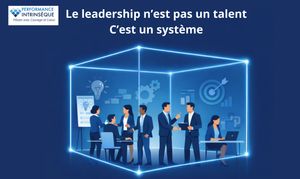 ⭐Le leadership : un système ou un talent ?